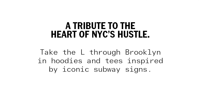 Take the L through Brooklyn in hoodies and tees inspired by iconic subway signs.