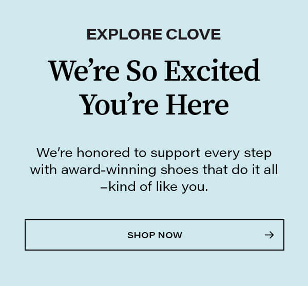 Clove: We're Excited You're Here