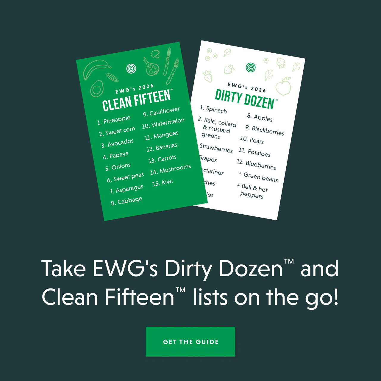 Take EWG's Dirty Dozen™ on the go! - GET THE GUIDE