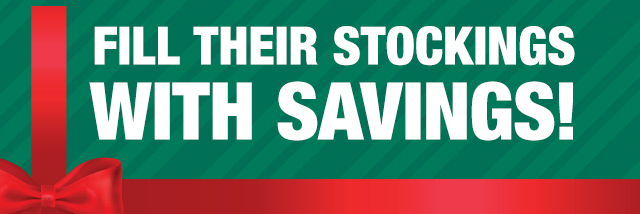 Fill their stockings with savings!