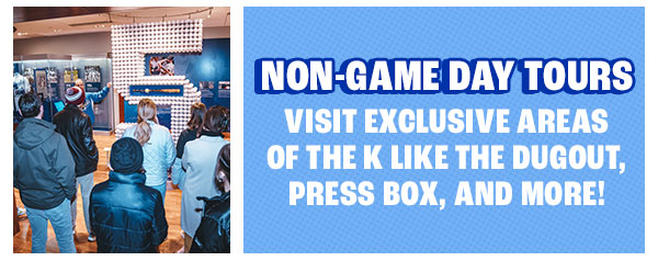 Non-Gameday Tours - Visit exclusive areas of The K like the dugout, press box and more!