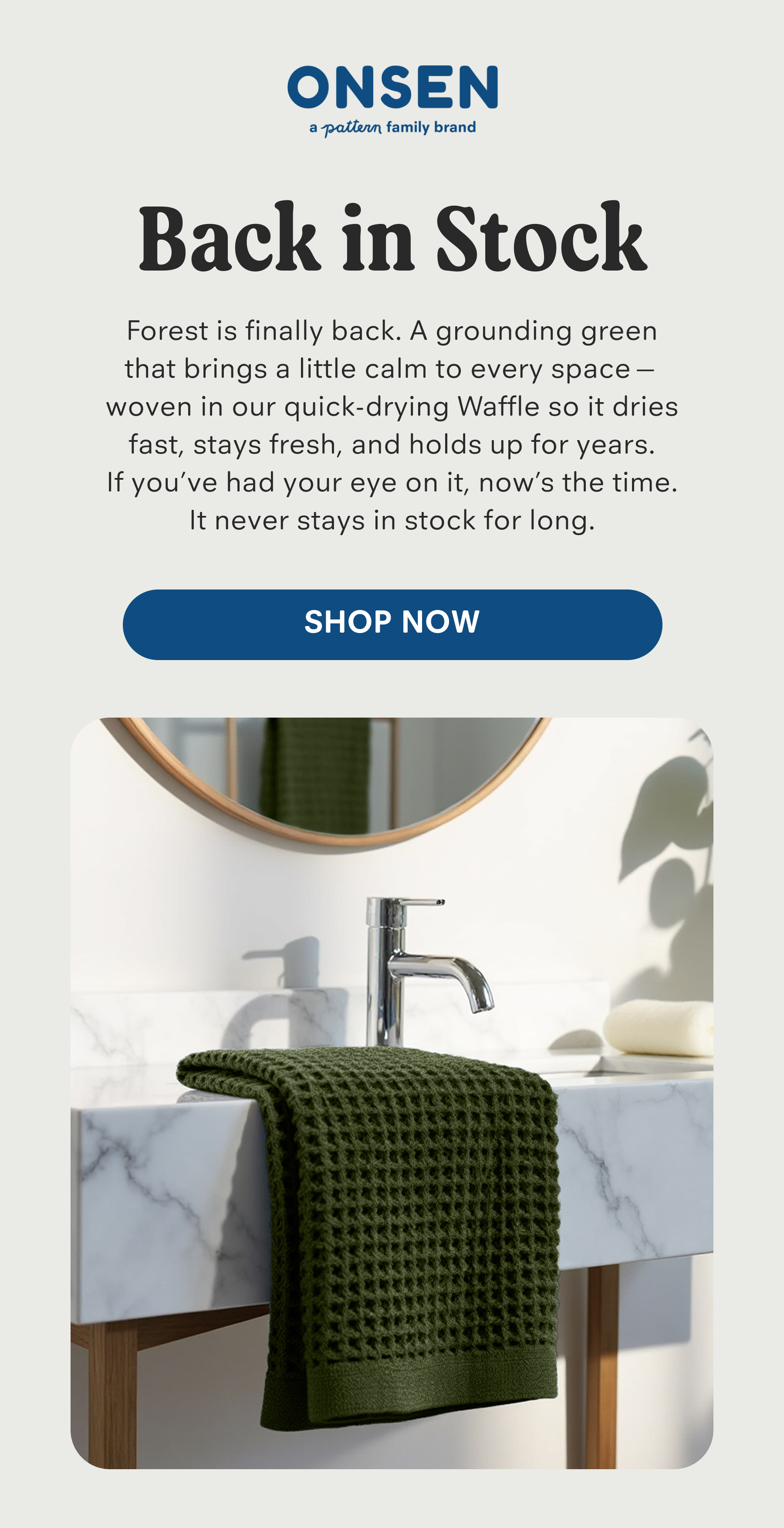 Onsen | Back in Stock: Forest - Shop Now