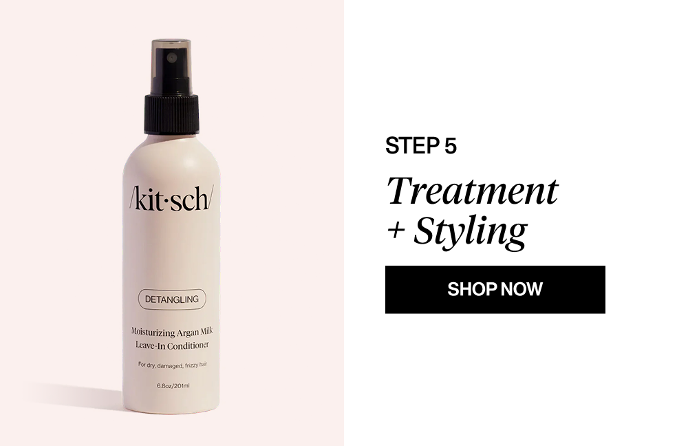 Step 5: Treatment + Styling