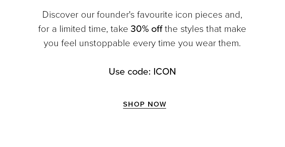 Our Founder’s Favourite Icon Pieces