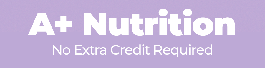 A+ Nutrition No Extra Credit Required