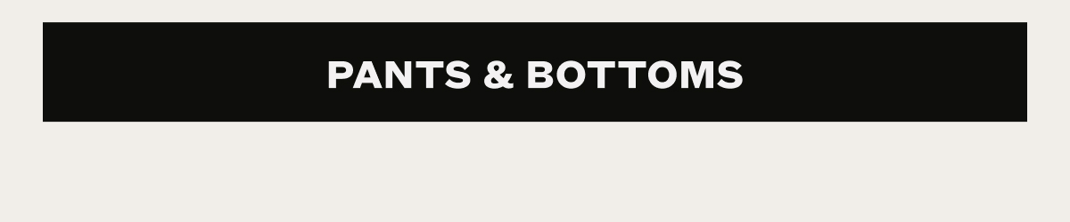 Pants & Bottoms