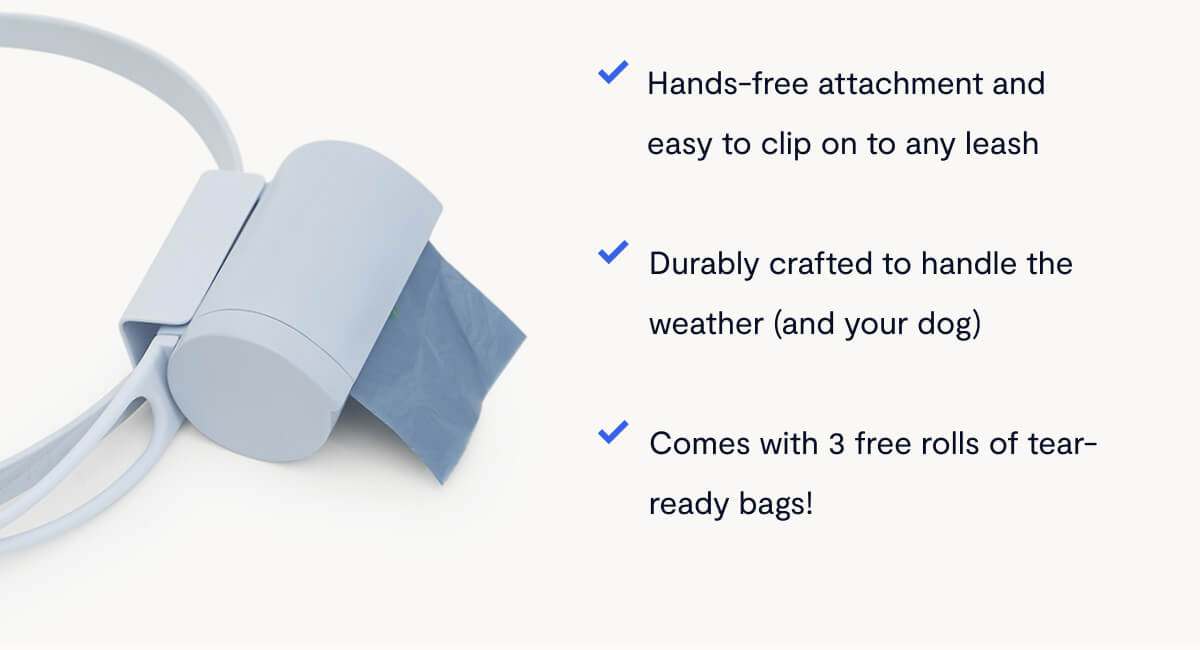 Hands-free attachment and easy to clip on to any leash, Durably crafted to handle the weather (and your dog), Comes with 3 free rolls of tear-ready bags!