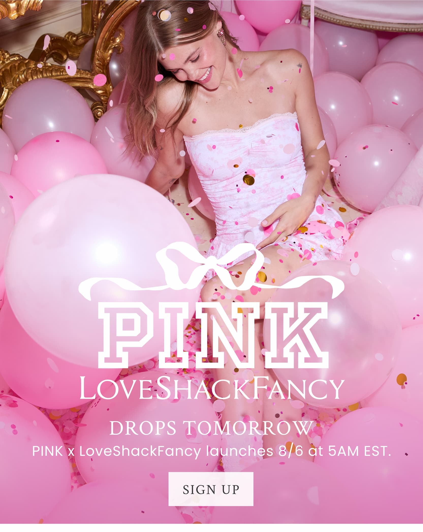 DROPS TOMORROW  PINK x LoveShackFancy launches 8/6 at 5AM EST>. <SIGN UP>