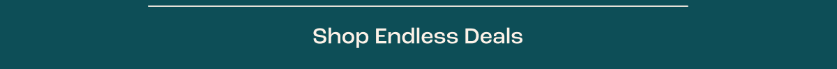 Shop Endless Deals