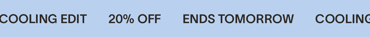 cooling edit 20% off ends tomorrow