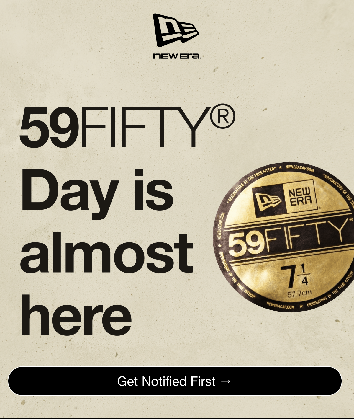 59Fifty® Day is Almost Here. Get Notified First. 
