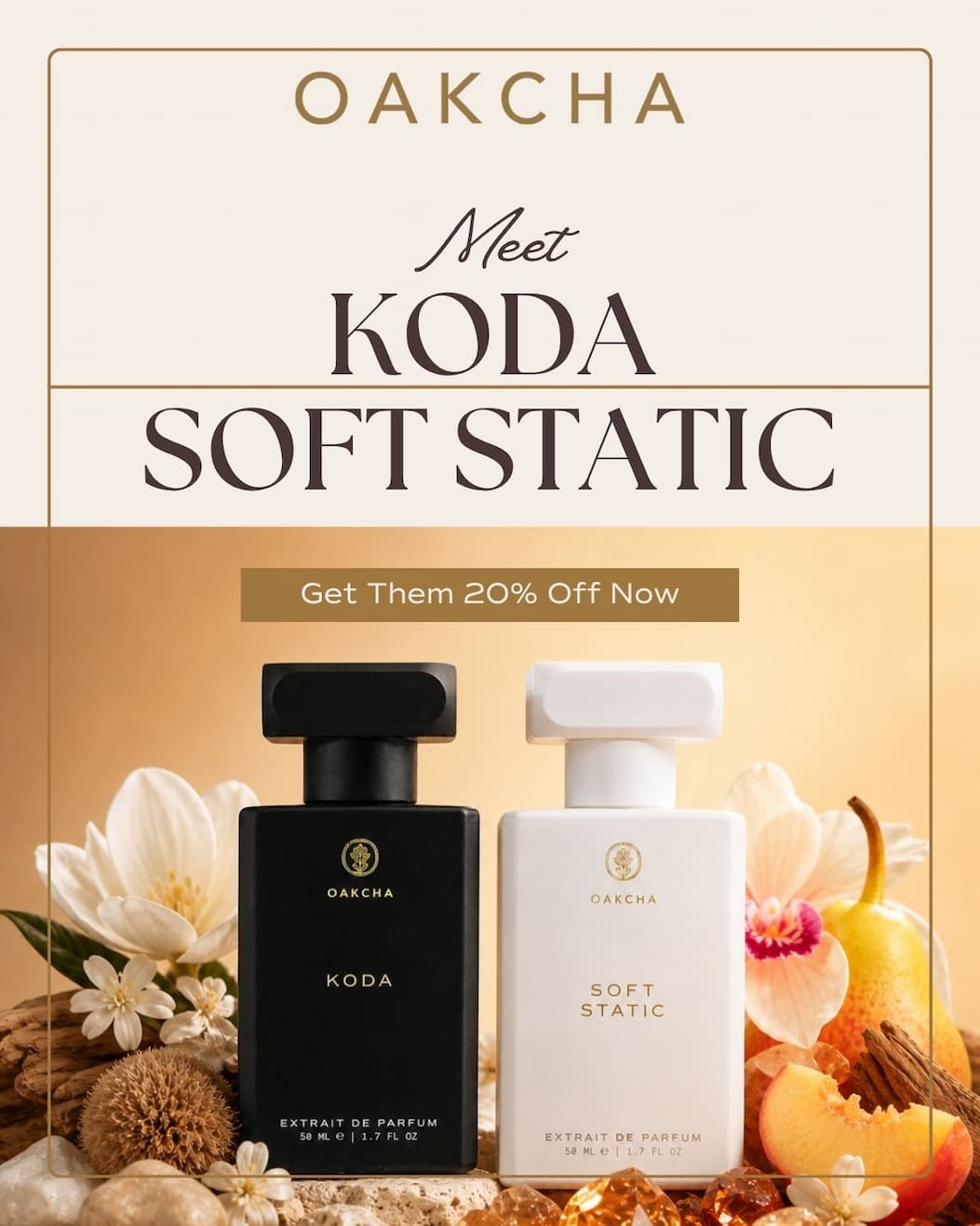 Oakcha. Meet Koda & Soft Static. Get them 20% off now.