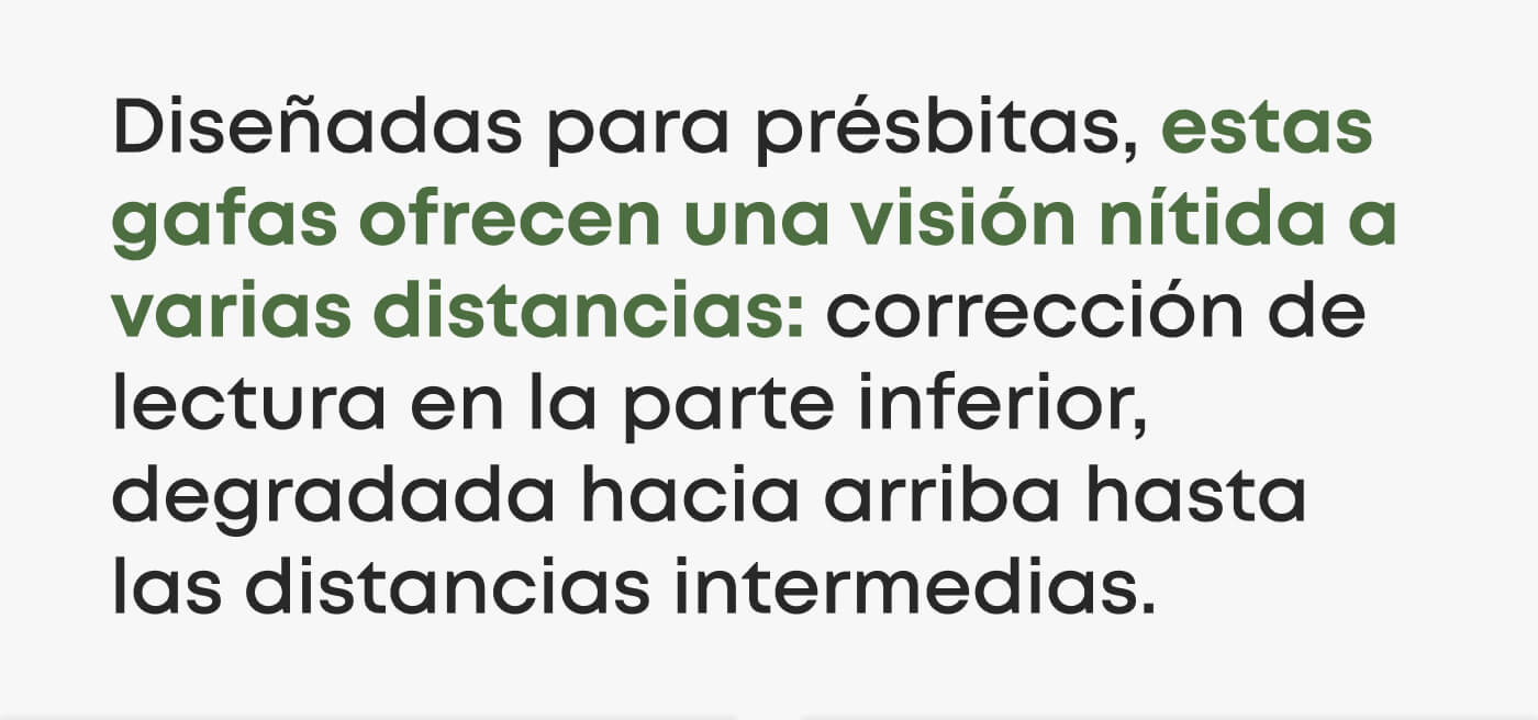 Designed for presbyopia, these glasses offer clear vision at multiple distances: reading correction at the bottom, gradually transitioning upward to intermediate distances.