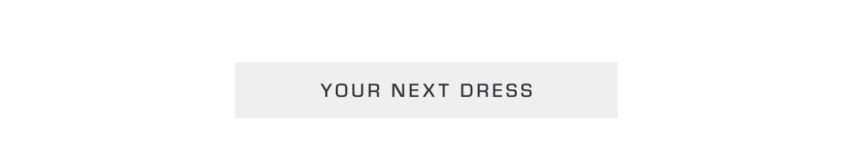 Your Next Dress