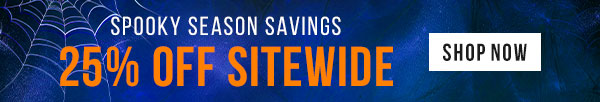 Spooky Season Savings - 25% Off Sitewide