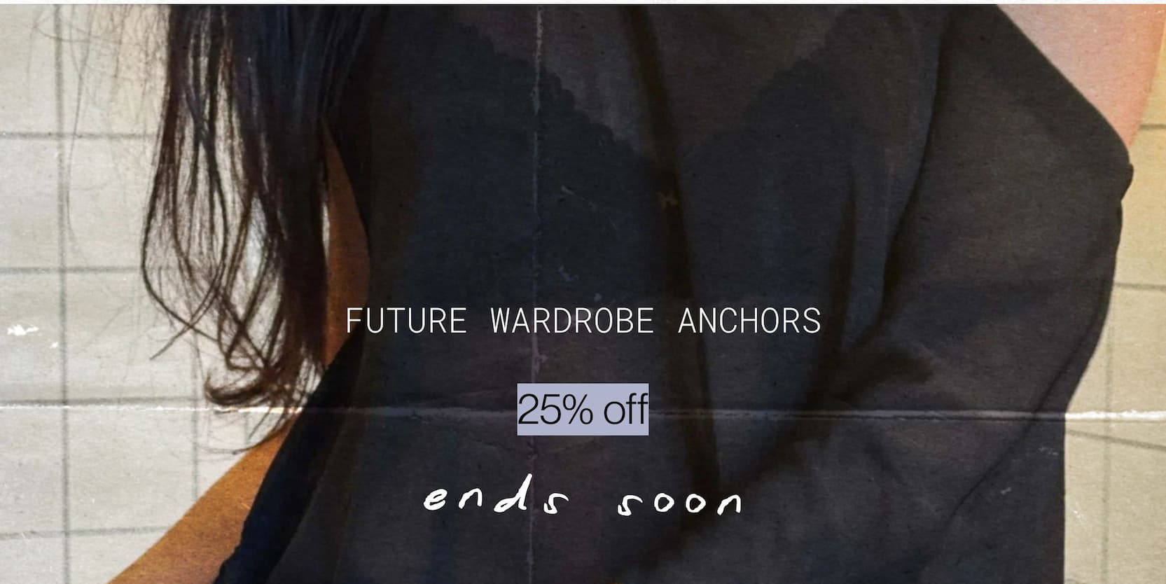 future wardrobe anchors&nbsp;  25% off ends soon