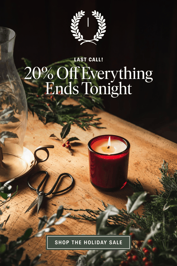 Last Call! 20% Off Everything Ends Tonight