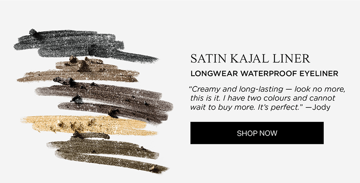 SATIN KAJAL LINER | LONGWEAR WATERPROOF EYELINER | Creamy and long-lasting - look no more, this is it. I have two colours and cannot wait to buy more. It's perfect - Jody | SHOP NOW