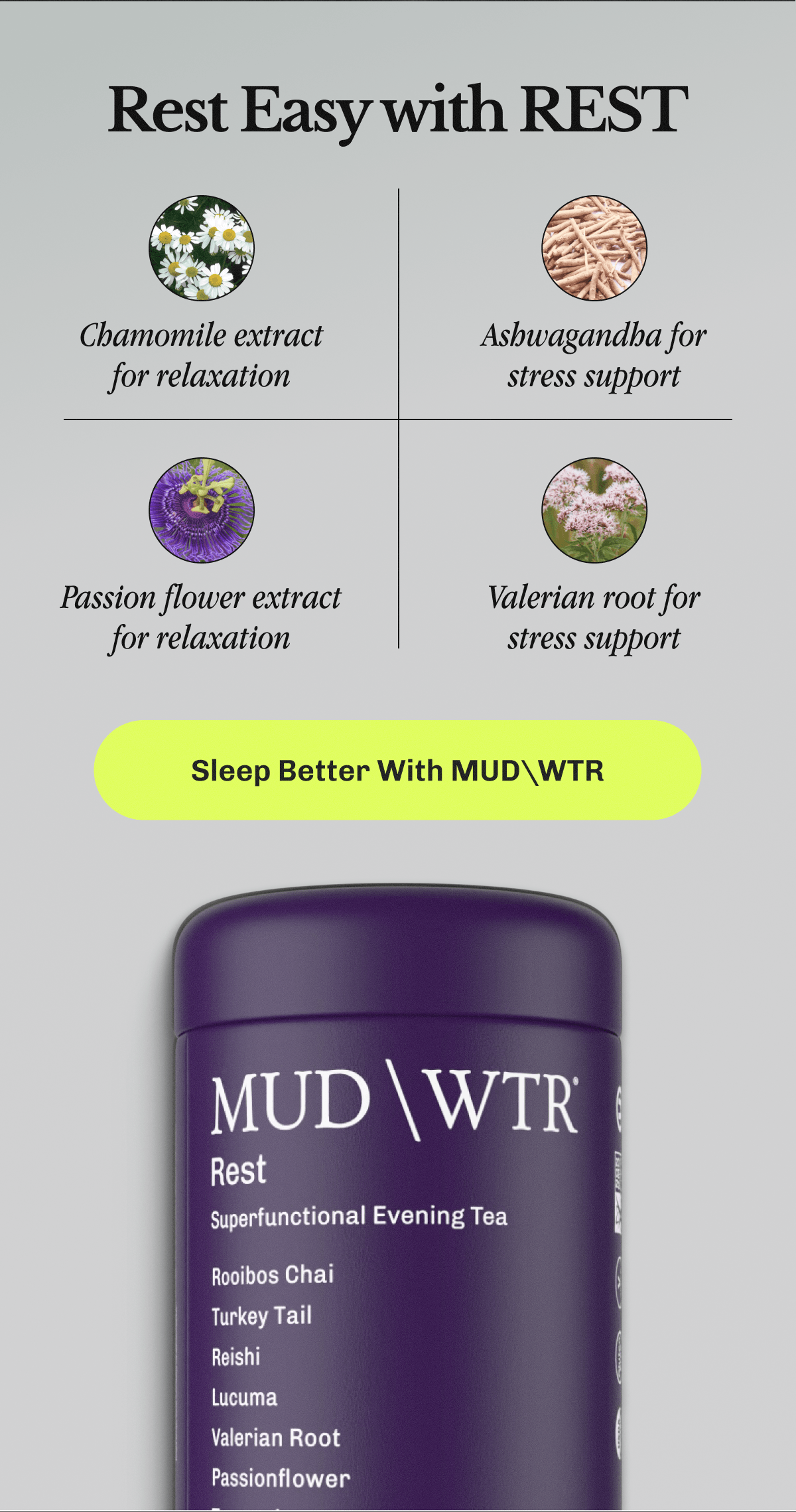 Rest Easy with REST – Chamomile extract for relaxation • Ashwagandha for stress support • Passion flower extract for relaxation • Valerian root for stress support | Sleep Better With MUDWTR