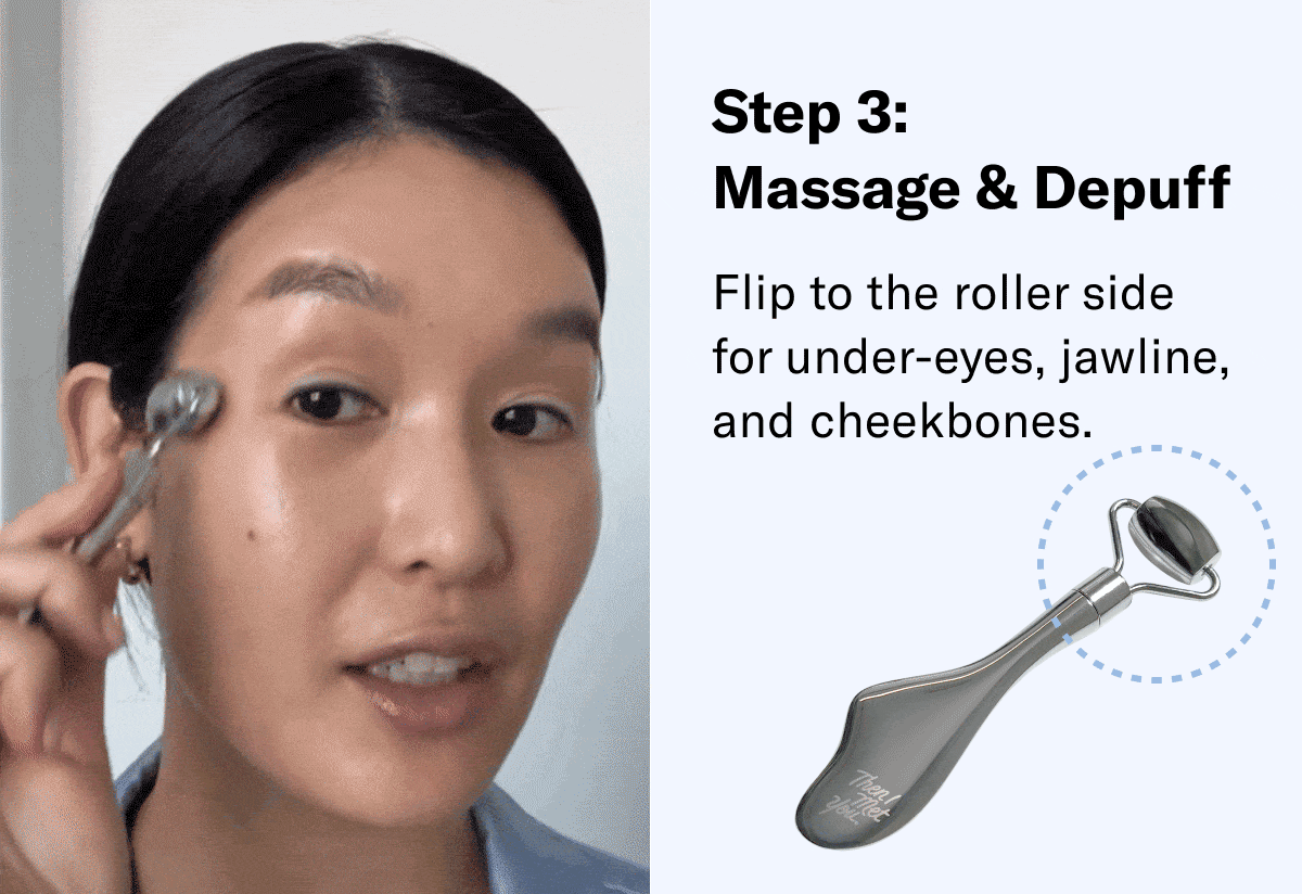 Step 3: Massage & Depuff