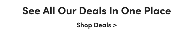 See All Our Deals In One Place