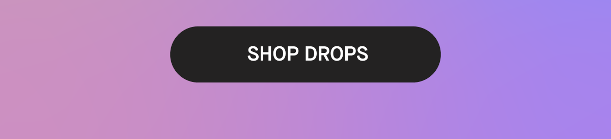 Shop Drops