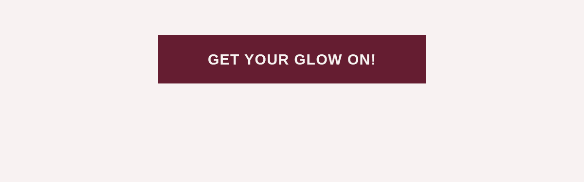 Get your glow on!