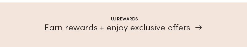 UJ Rewards > Earn rewards and enjoy exclusive offers
