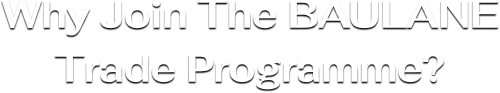 Why Join the BAULANE Trade Programme?