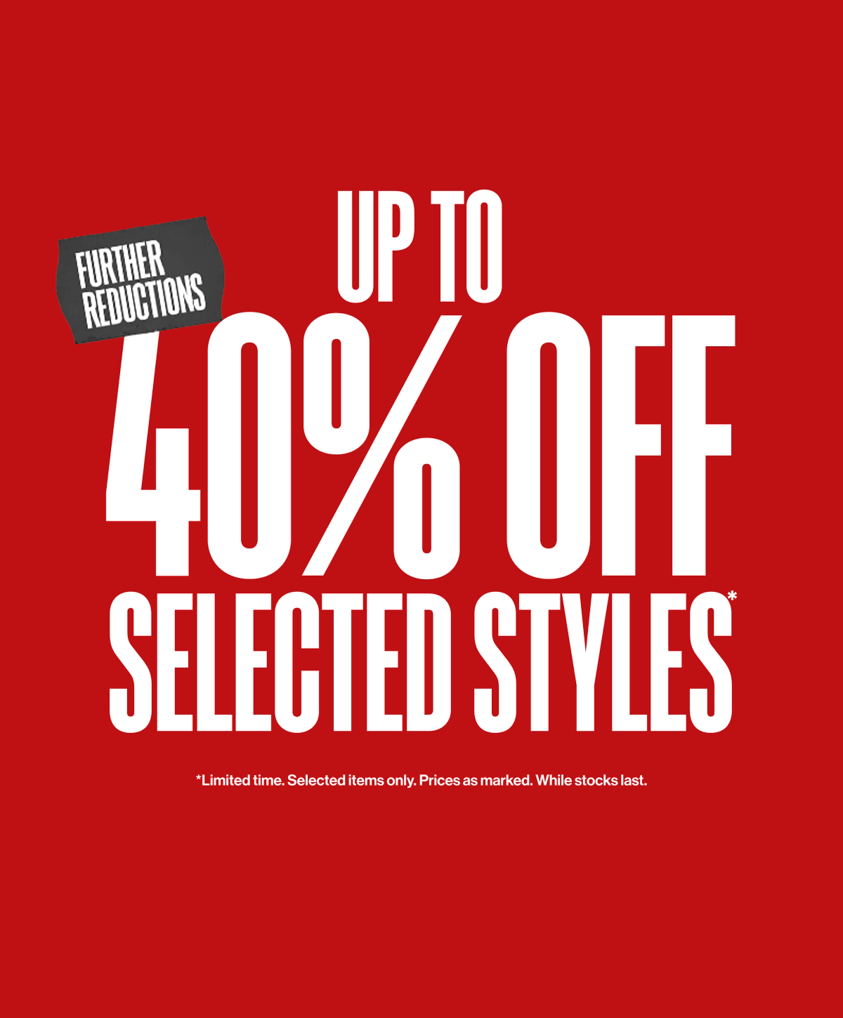 Up To 40% OFF Selected Styles