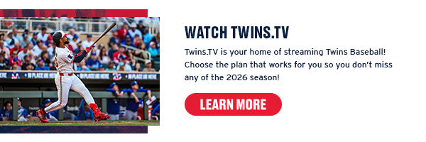 Twins.TV is your home of streaming Twins Baseball! Choose the plan that works for you so you don’t miss any of the 2026 season! Learn More.