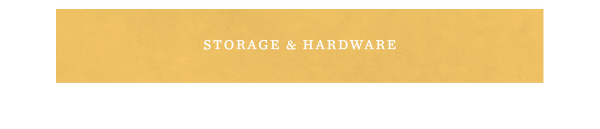 Storage & Hardware