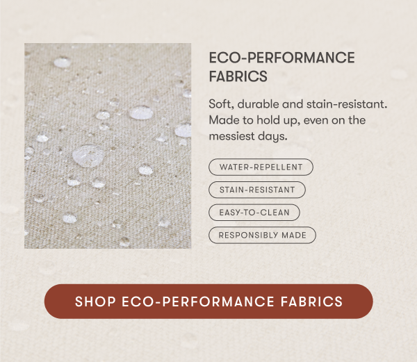 Water-repellent, Stain-resistant, Easy-to-clean, Responsibly Made | Shop Eco-Performance Fabrics