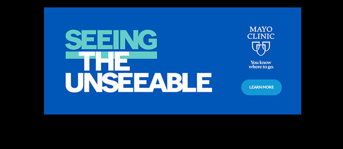 Seeing The Unseeable - Mayo Clinic