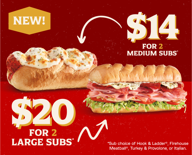 New! $14 for 2 Medium Subs. $20 for 2 Large Subs. 