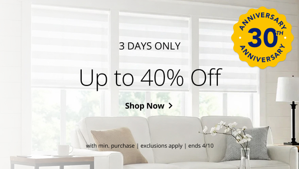 3 DAYS ONLY | UP TO 40% OFF | ANIIVERSARY 30TH ANNIVERSARY | EXCLUSIONS APPLY | WITH MIN PURCHASE | SALE ENDS 4/10 | SHOP NOW > 
