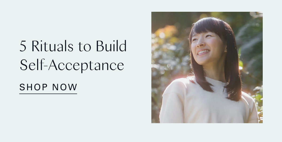 5 Rituals to Build Self-Acceptance 