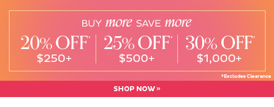 Buy More Save More - 20% Off $250+ | 25% Off $500+ | 30% Off $1,000+ (excludes clearance) - Shop Now