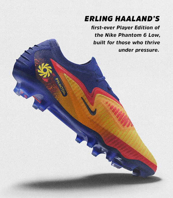 Erling Haaland's first-ever Player Edition of the Nike Phantom 6 Low, built for those who thrive under pressure.