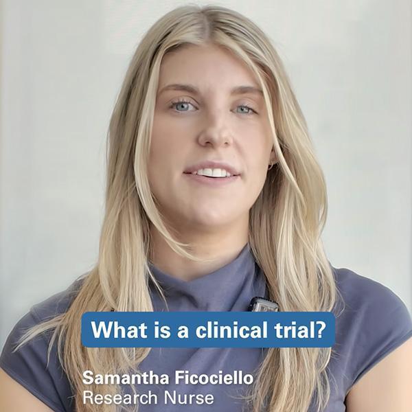 Video still from What is a Clinical Trial showing Samantha Ficociello, Research Nurse