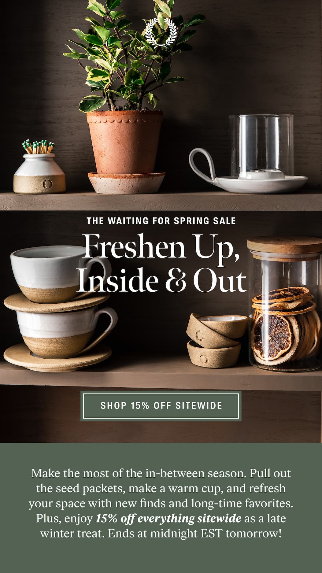 Fresh Up, Inside & Out: The Waiting for Spring Sale
