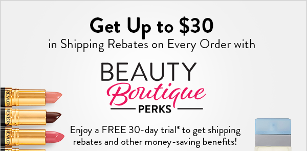 Get Up to $30 in Shipping Rebates on Every Order with Beauty Boutique Perks!