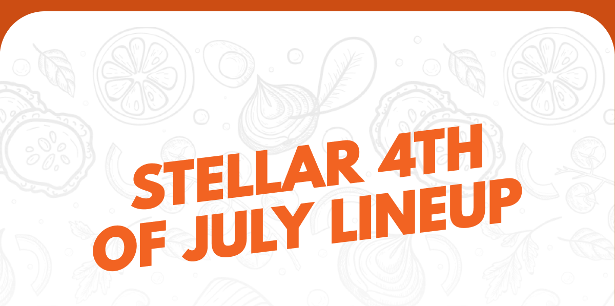 Stellar 4th Of July Lineup