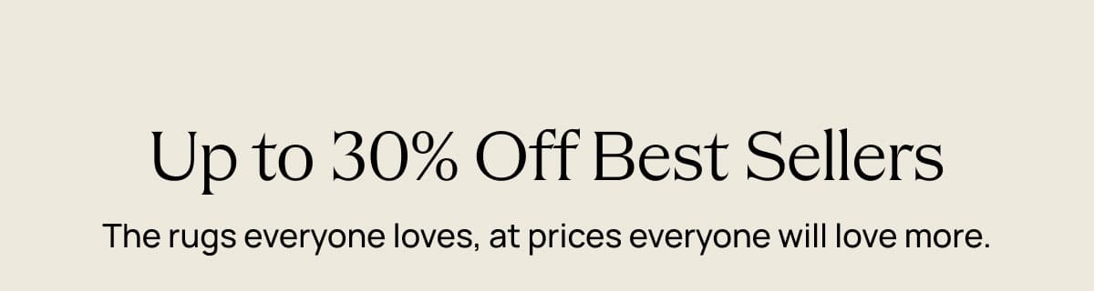 Up to 30% Off Best Sellers 
