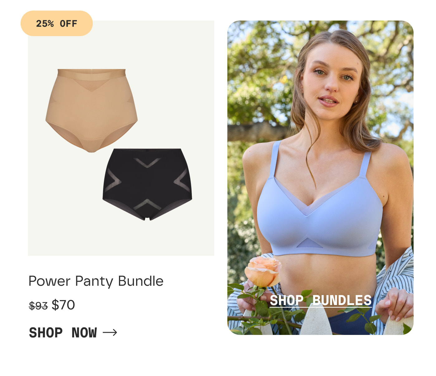 25% OFF | Power Panty Bundle | $70 | SHOP NOW | SHOP BUNDLES