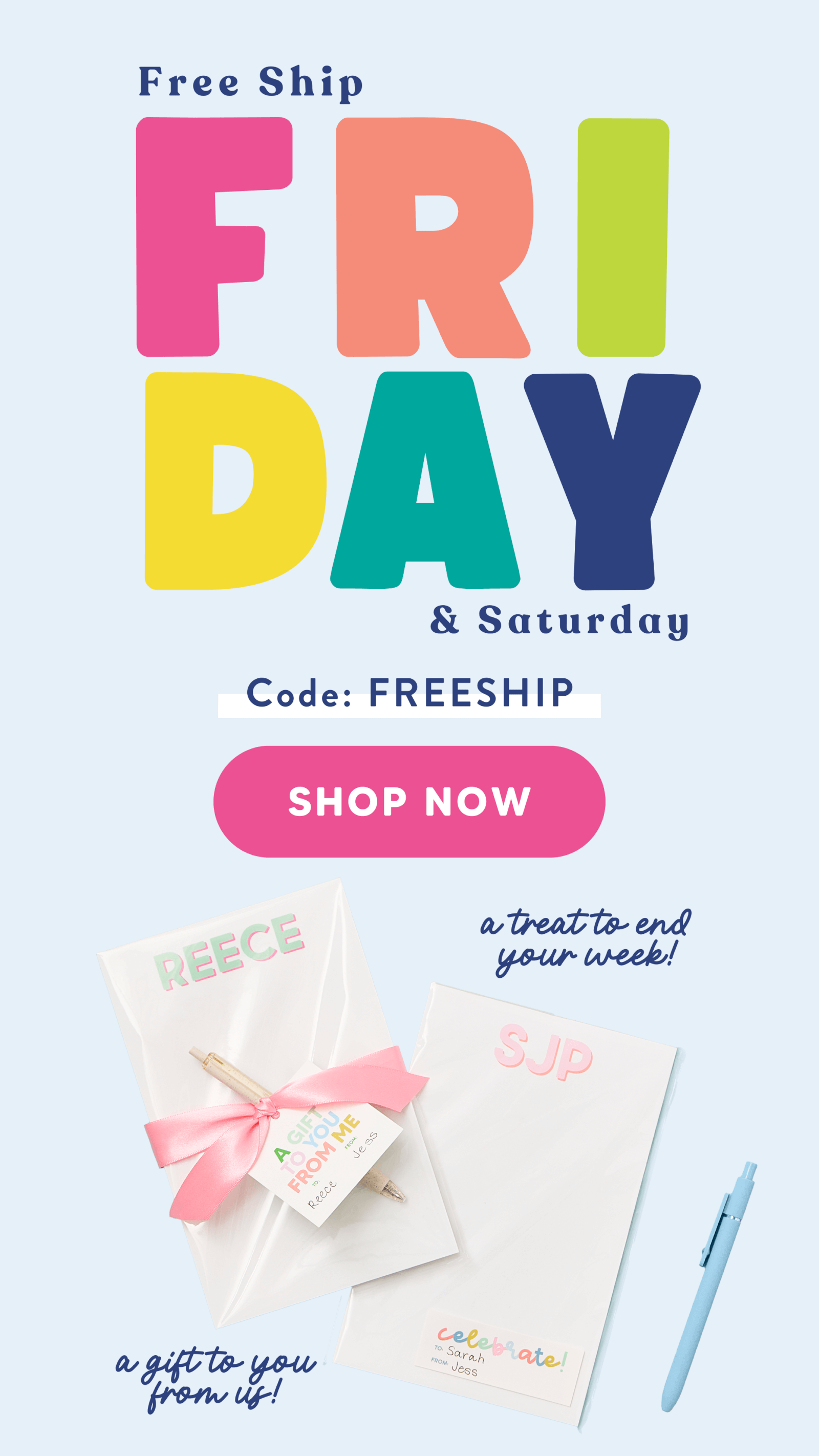 Free Ship FRIDAY & Saturday - Code: FREESHIP [ SHOP NOW ] - A treat to end your week! - A gift to you from us!