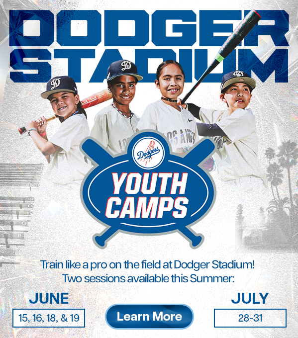 Dodger Stadium Youth Camps. Learn more.