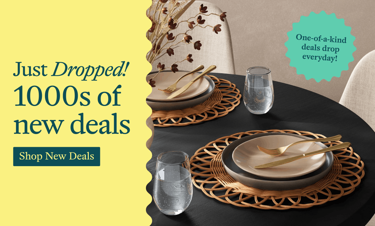 Just dropped! 1000s of new deals.
