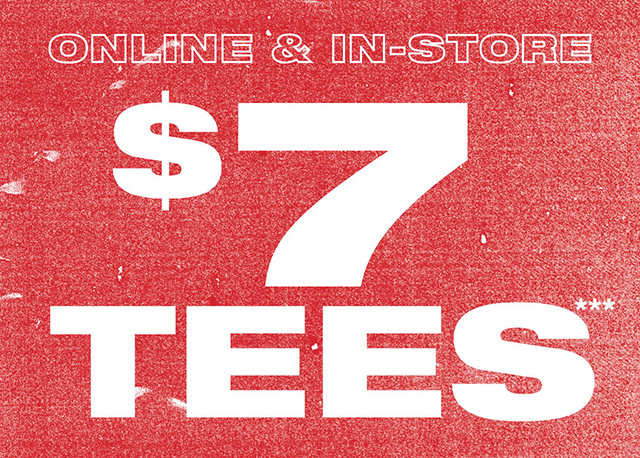 Online and In-Store. 7 Dollar Tees