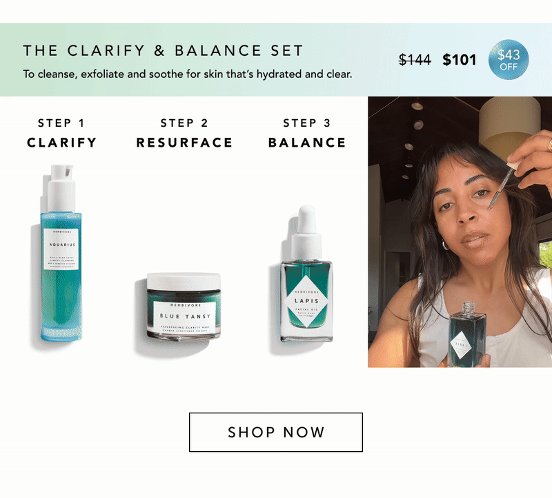 THE CLARIFY & BALANCE SET: To cleanse, exfoliate and sooth for skin that's hydrated and clear
